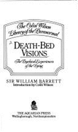 Death-Bed Visions: The Psychical Experiences of the Dying - Barrett, William, and Wilson, Colin (Introduction by)