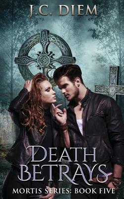 Death Betrays - Diem, J C