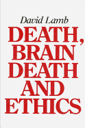 Death Brain Death and Ethics