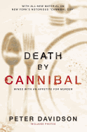 Death by Cannibal: Minds with an Appetite for Murder