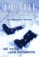 Death by Exposure: An Interactive Mystery