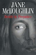 Death by Prejudice - McLoughlin, Jane