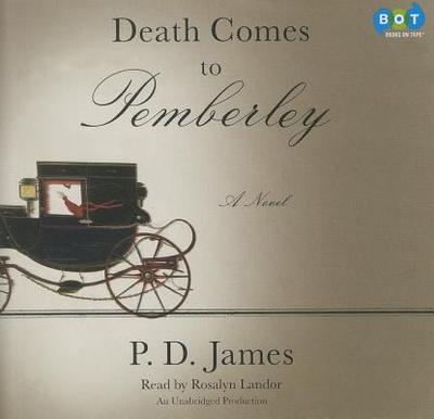 Death Comes to Pemberley - James, P D, and Landor, Rosalyn (Read by)