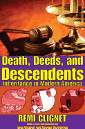 Death, Deeds, and Descendents: Inheritance in Modern America