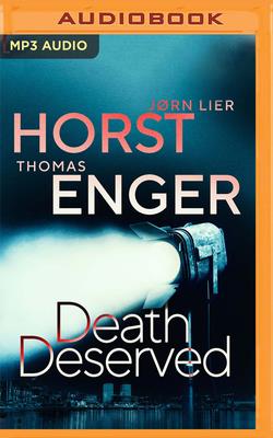 Death Deserved - Enger, Thomas, and Horst, Jorn Lier, and Lailey, James (Read by)