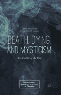 Death, Dying, and Mysticism: The Ecstasy of the End