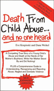 Death from Child Abuse-- And No One Heard - Weikel, Dana, and Krupinski, Eve (Photographer), and Cronin, John G (Photographer)