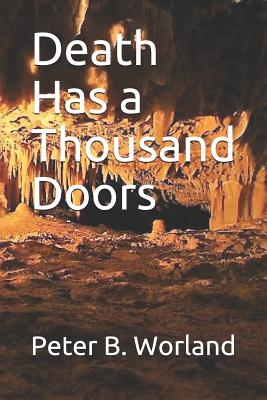 Death Has a Thousand Doors - Worland, Peter B