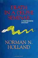 Death in a Delphi seminar: a postmodern mystery