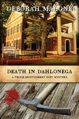 Death in Dahlonega - Malone, Deborah