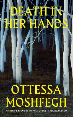 Death in Her Hands - Moshfegh, Ottessa
