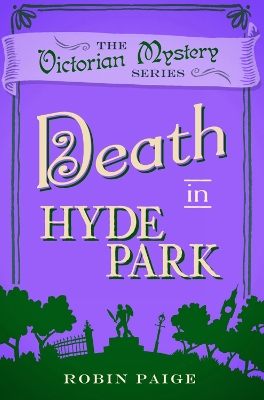 Death in Hyde Park: A Victorian Mystery (10) - Paige, Robin