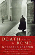 Death In Rome - Koeppen, Wolfgang, and Hofmann, Michael (Translated by)