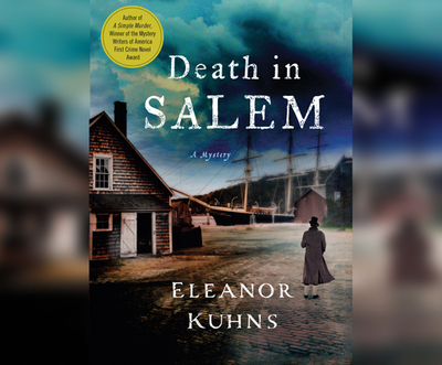 Death in Salem - Kuhns, Eleanor, and Berneis, Susie (Narrator)