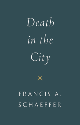 Death in the City - Schaeffer, Francis A