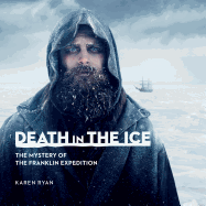 Death in the Ice: The Mystery of the Franklin Expedition