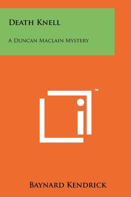 Death Knell: A Duncan Maclain Mystery - Kendrick, Baynard