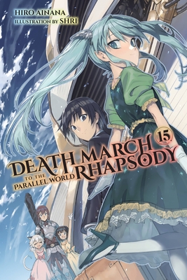 Death March to the Parallel World Rhapsody, Vol. 15 (light novel) - Ainana, Hiro (Artist)