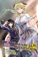 Death March to the Parallel World Rhapsody, Vol. 16 (Manga): Volume 16