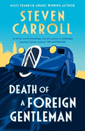 Death of a Foreign Gentleman: The intriguing new literary crime novel from the Miles Franklin award-winning author for readers of Ian McEwan, Sebas: The intriguing new literary crime novel from the Miles Franklin award-winning author for readers of Ian...