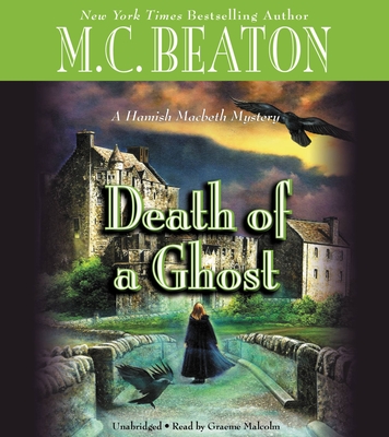 Death of a Ghost - Beaton, M C, and Malcolm, Graeme (Read by)