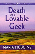 Death of a Lovable Geek: A Dotsy Lamb Travel Mystery