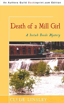 Death of a Mill Girl: A Josiah Beede Mystery - Linsley, Clyde