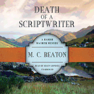 Death of a Scriptwriter - Beaton, M C, and Grindell, Shaun (Read by)