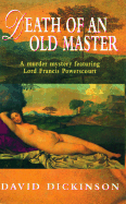 Death of an Old Master: A Murder Mystery Featuring Lord Francis Powerscourt - Dickinson, David