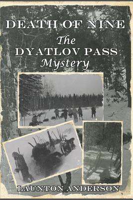 Death of Nine: The Dyatlov Pass Mystery - Anderson, Launton