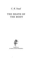 Death of the Body - Stead, C K