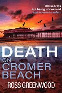 Death on Cromer Beach: A page-turning crime series from bestseller Ross Greenwood