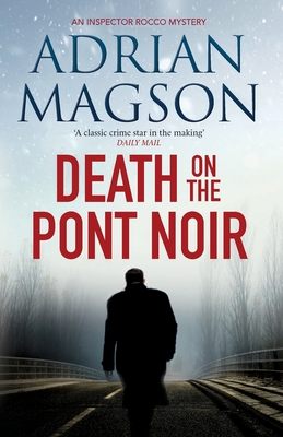 Death on the Pont Noir - Magson, Adrian
