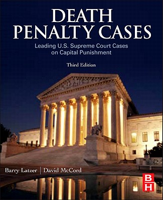 Death Penalty Cases: Leading U.S. Supreme Court Cases on Capital Punishment - Latzer, Barry