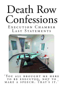 Death Row Confessions: Execution Chamber Last Statements