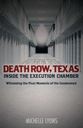 Death Row, Texas: Inside the Execution Chamber: Witnessing the Final Moments of the Condemned