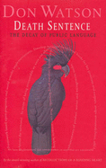Death Sentence: The Decay of Public Language - Watson, Don, Professor