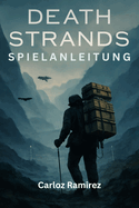 Death Stranding Spielanleitung: Expertentaktiken fr Frachtmanagement, Gelndenavigation und Multiplayer-Zusammenarbeit