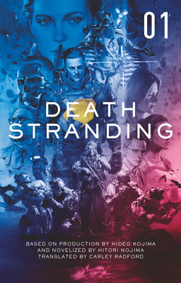 Death Stranding: The Official Novelisation - Volume 1 - Nojima, Hitori, and Radford, Carley (Translated by)