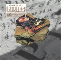 Death to the Pixies 1987-1991 - Pixies