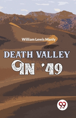 Death Valley In '49 - Lewis, Manly William