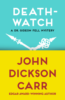Death-Watch - Carr, John Dickson
