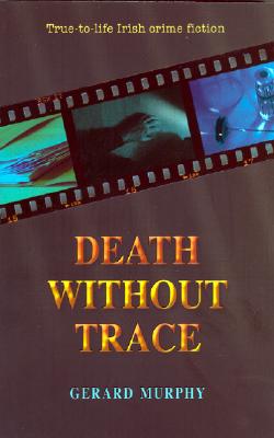 Death Without Trace - Murphy, Gerard