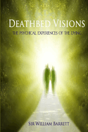 Deathbed Visions: The Psychical Experiences of the Dying