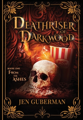 Deathriser of Darkwood: From the Ashes - Guberman, Jen