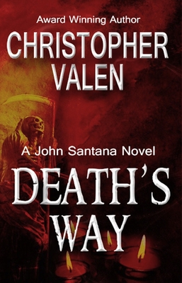 Death's Way, 5: A John Santana Novel - Valen, Christopher