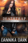 Deathtrap (Crossbreed Series Book 3)