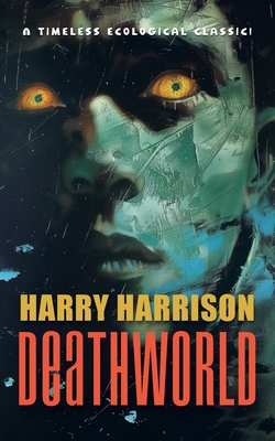 Deathworld - Harrison, Harry, and Smith, David R (Editor)