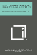 Debate on Disarmament in the House of Commons, July 23, 1923: International Conciliation, No. 191, October, 1923