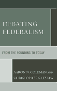 Debating Federalism: From the Founding to Today